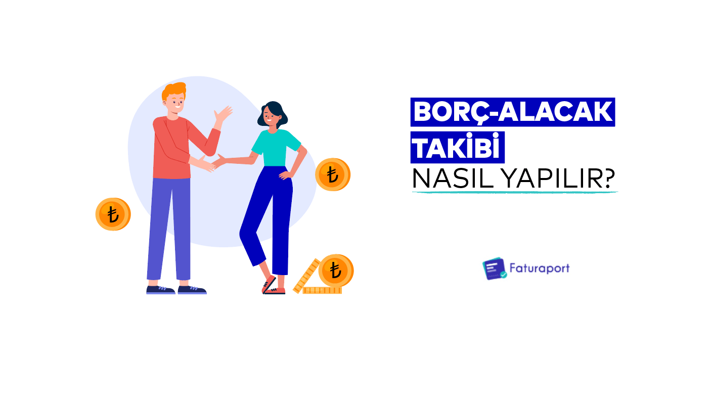 Borç - Alacak Takibi Nasıl Yapılır ?