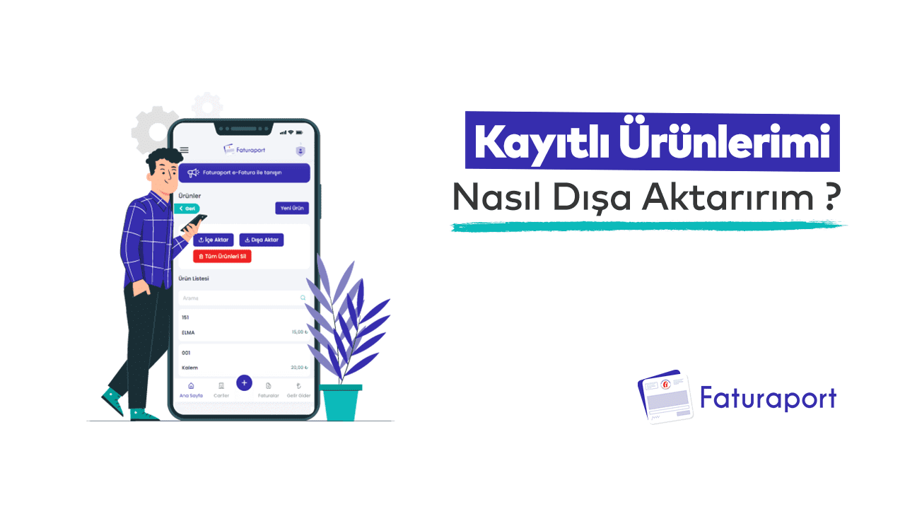 Faturaport'ta Kayıtlı Ürünlerimi Nasıl Dışa Aktarırım?