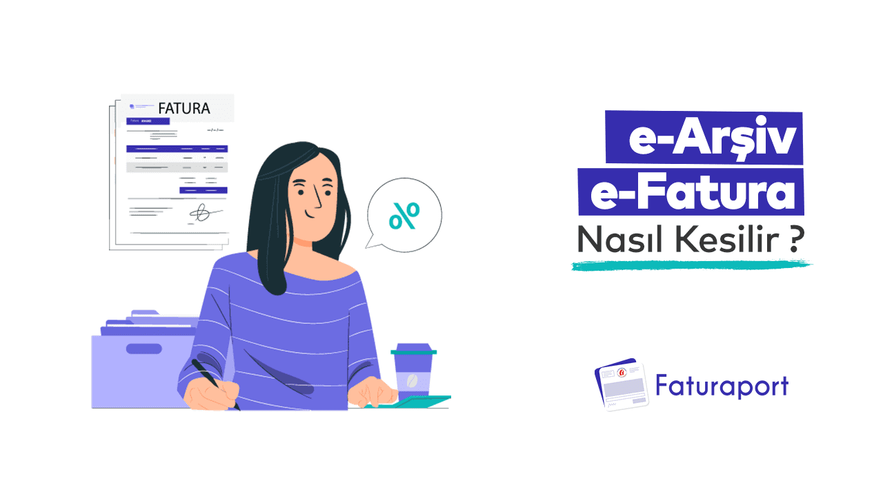 E-arşiv Fatura Nasıl Kesilir?