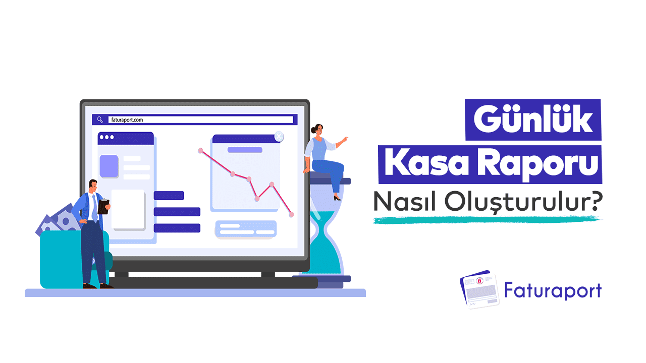 Günlük Kasa Raporu Nasıl Oluşturulur?