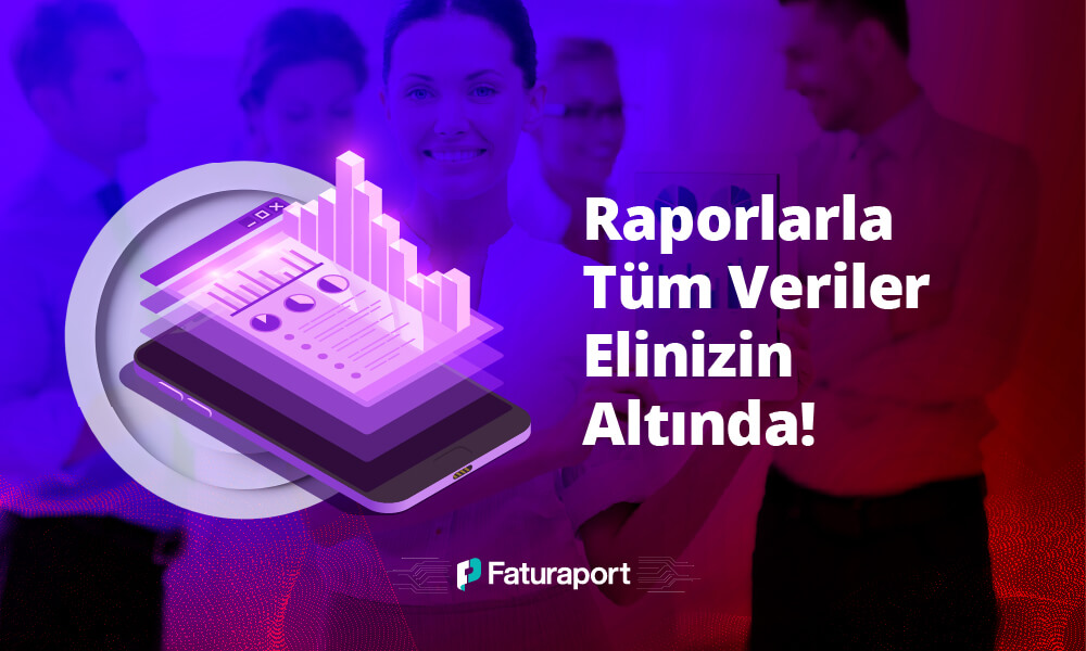 Raporlarla Tüm Detayları Görün