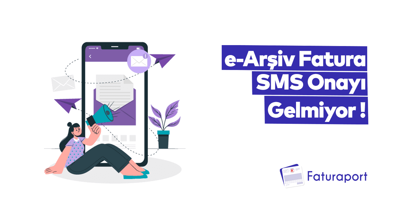 GİB e-Arşiv Fatura SMS Onay Kodu Gelen Telefon Numarası Nasıl Değiştirilir?